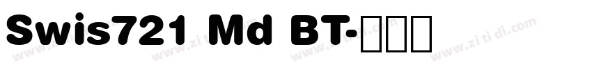 Swis721 Md BT字体转换 Swis721 Md BT字体转换